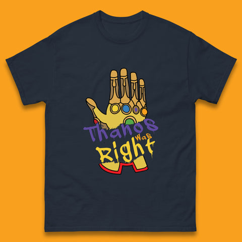 Thanos Was Right T Shirt