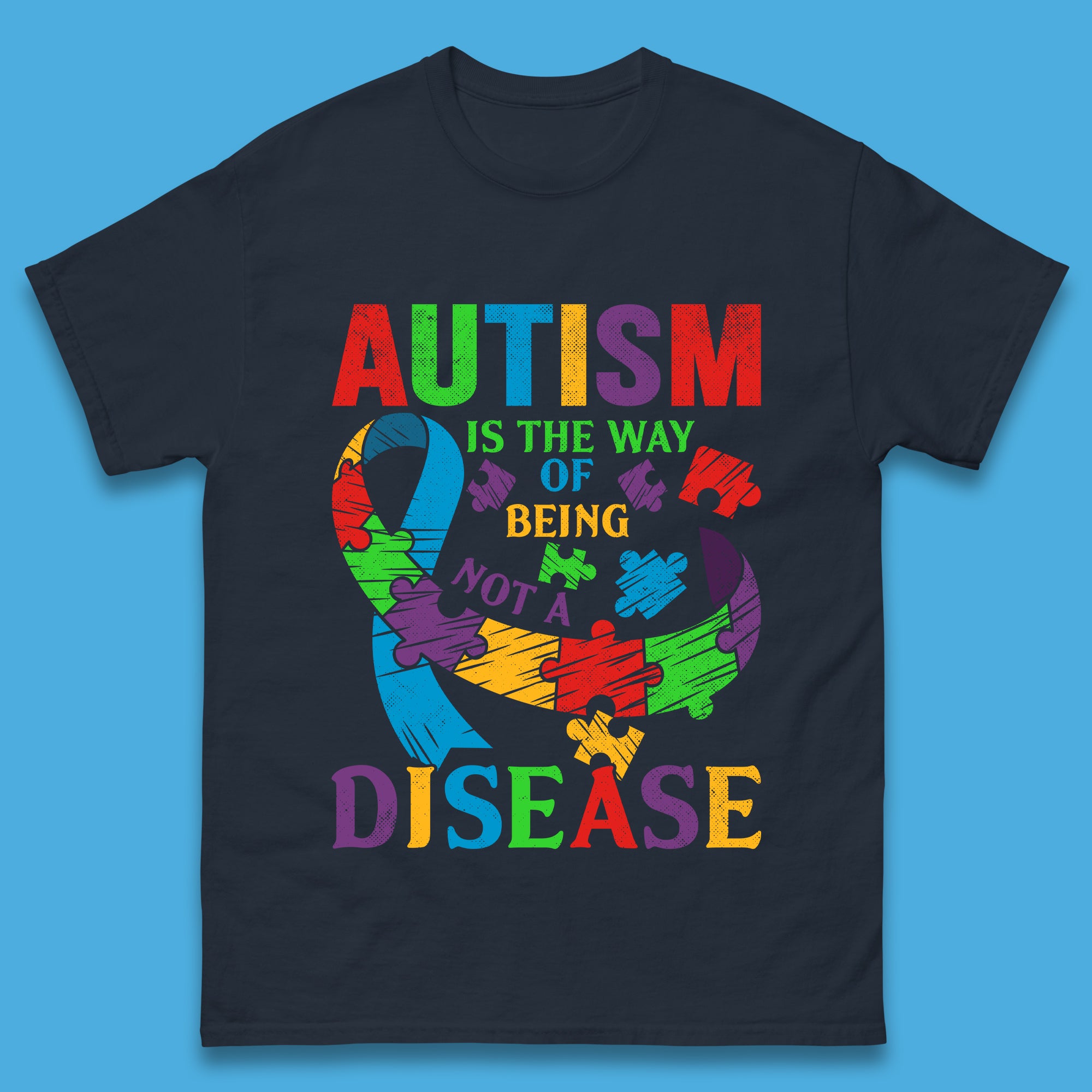 Autism Is The Way Of Being Not A Disease Mens T-Shirt