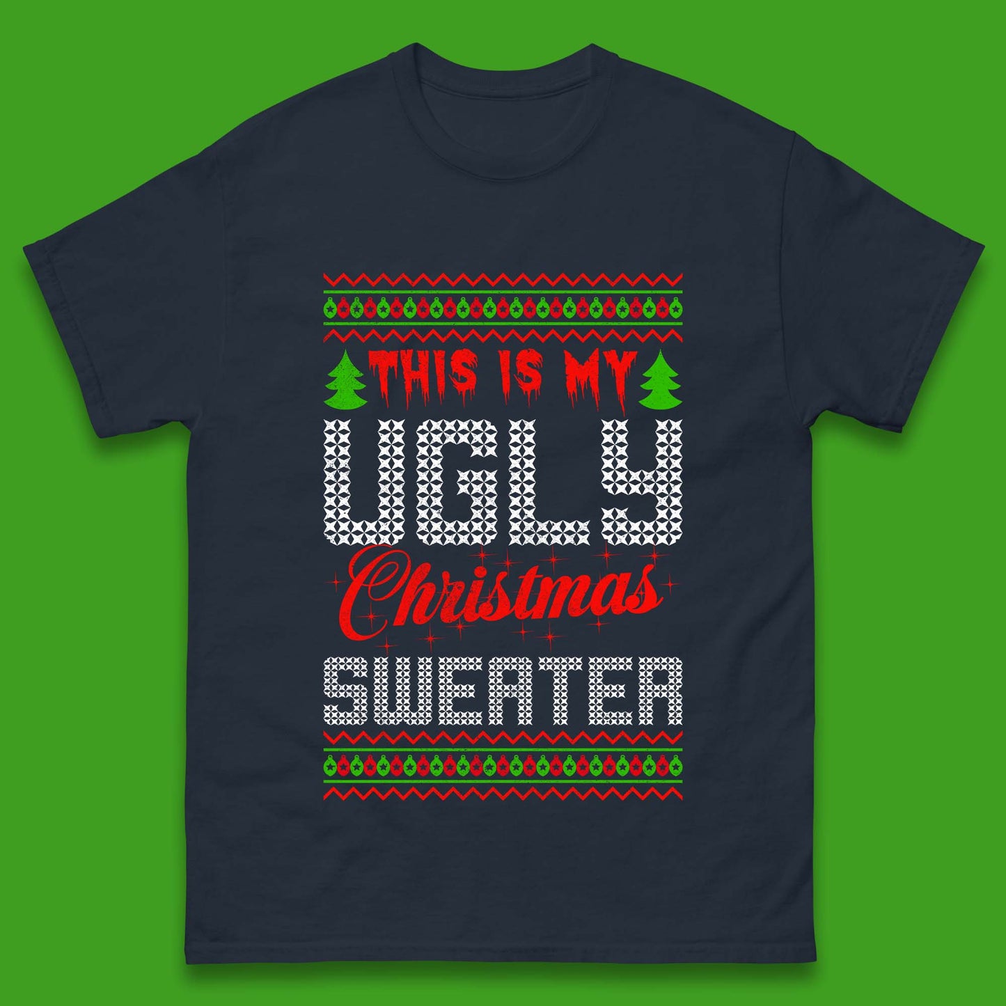 this is my ugly christmas t shirt