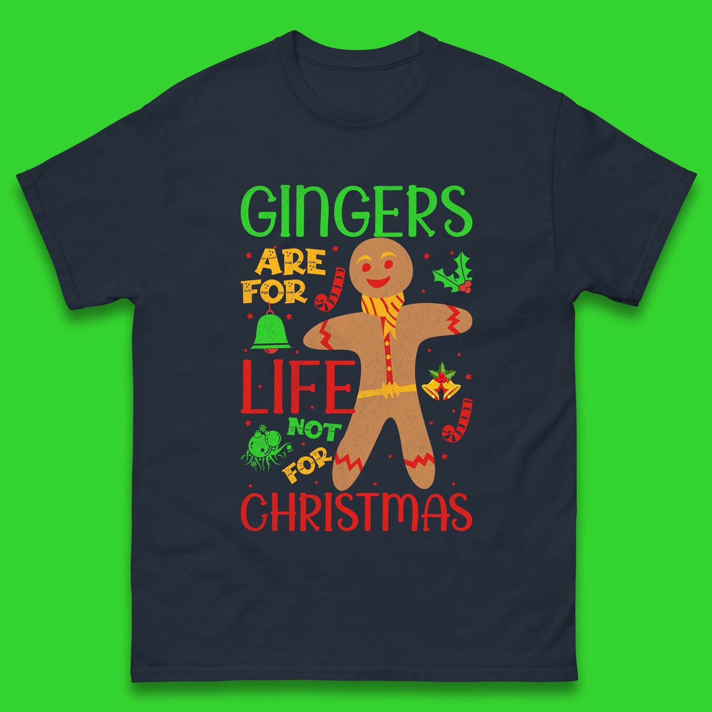 christmas gingerbread gingers are for life not for christmas t shirt