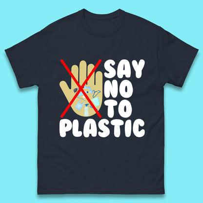 Say No To Plastic Earth Day Plastic Free Life Help Ocean Pollution Recycle Environmental Mens Tee Top