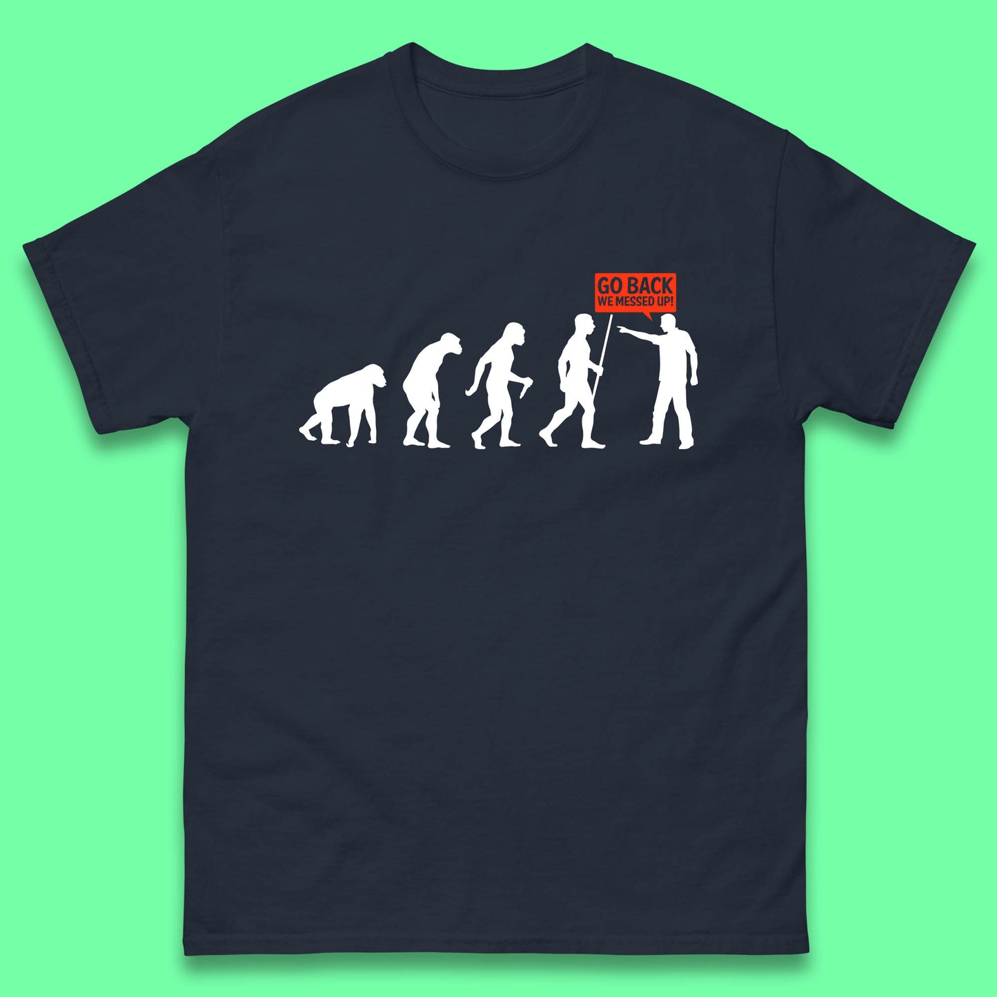 Go Back We Messed Up Funny Evolution Environmentalist Human Evolution Mens Tee Top