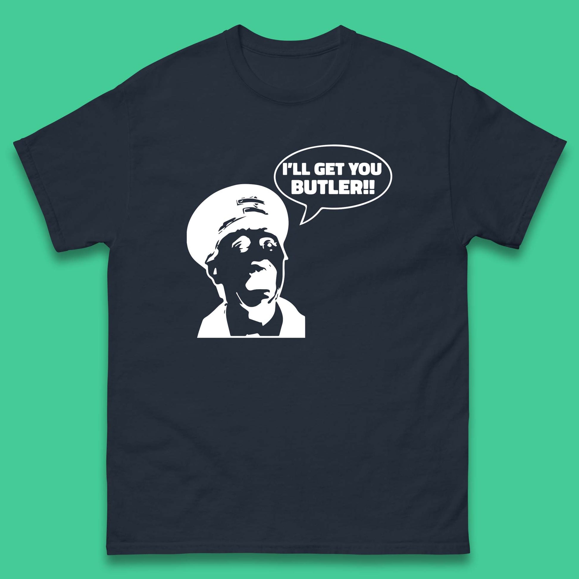I'll Get You Butler T Shirt