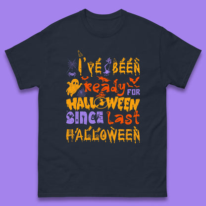 I've Been Ready For Halloween Since Last Halloween Pumpkin Spice Spooky Vibes Mens Tee Top