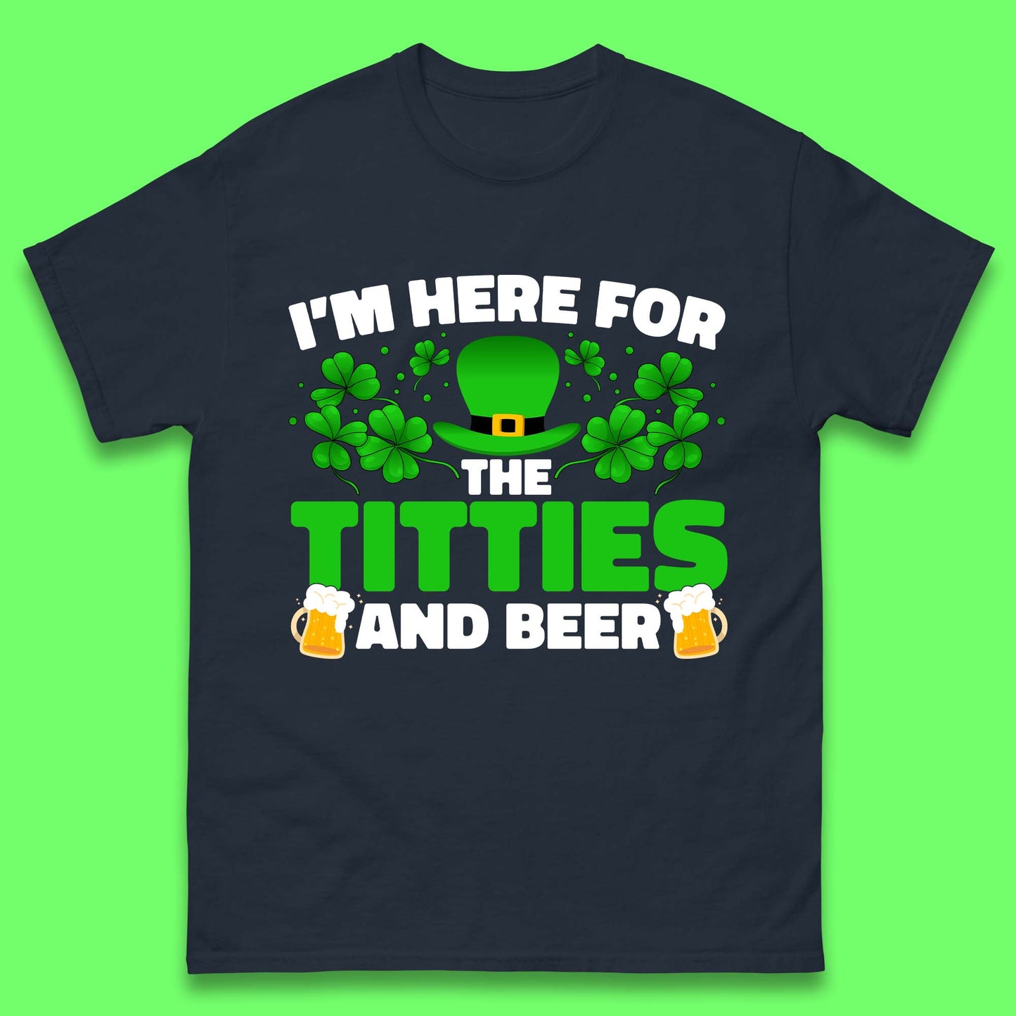 I'm Here For The Titties And Beer Mens T-Shirt