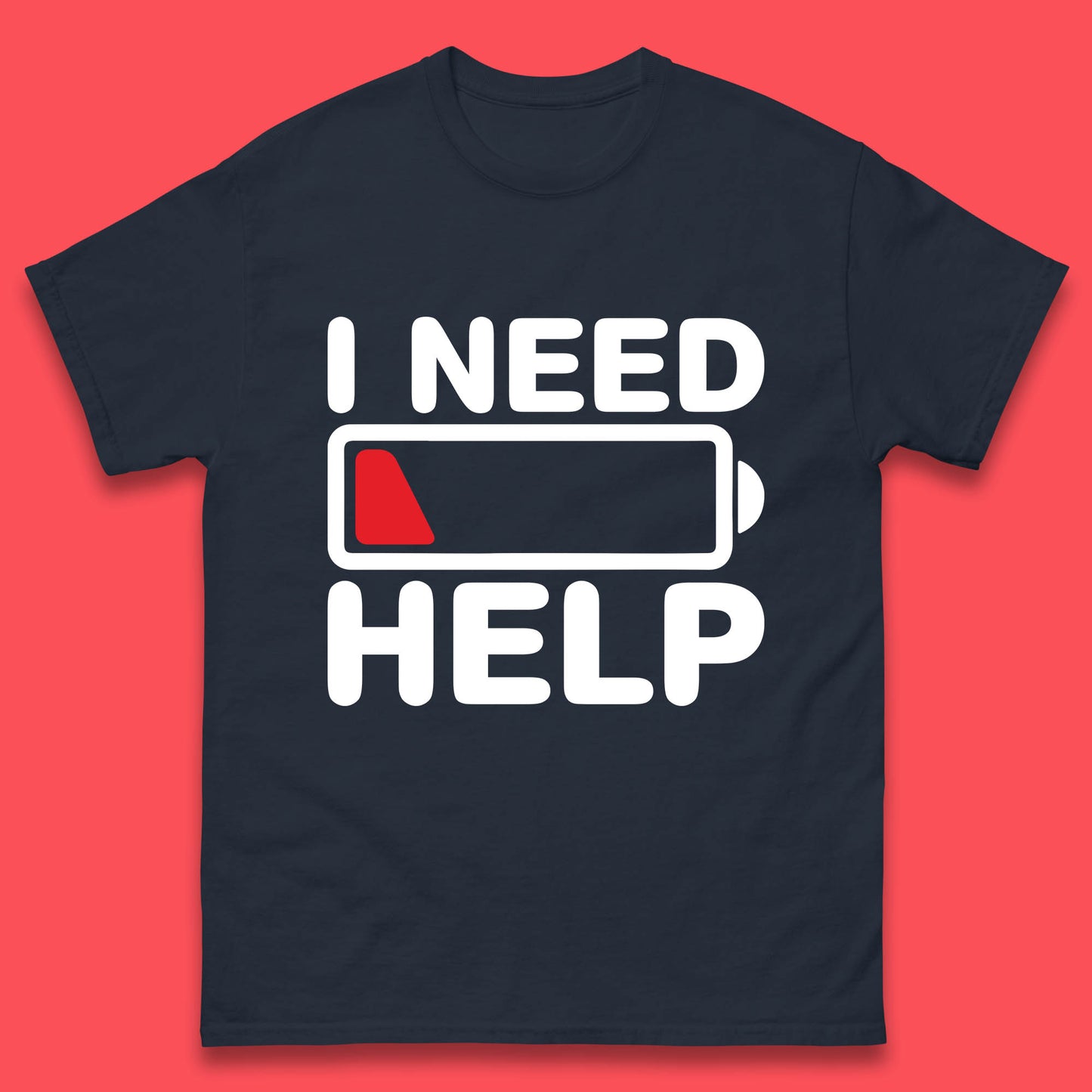 I Need Help Low Energy No Battery Always Tired Low Battery Mens Tee Top