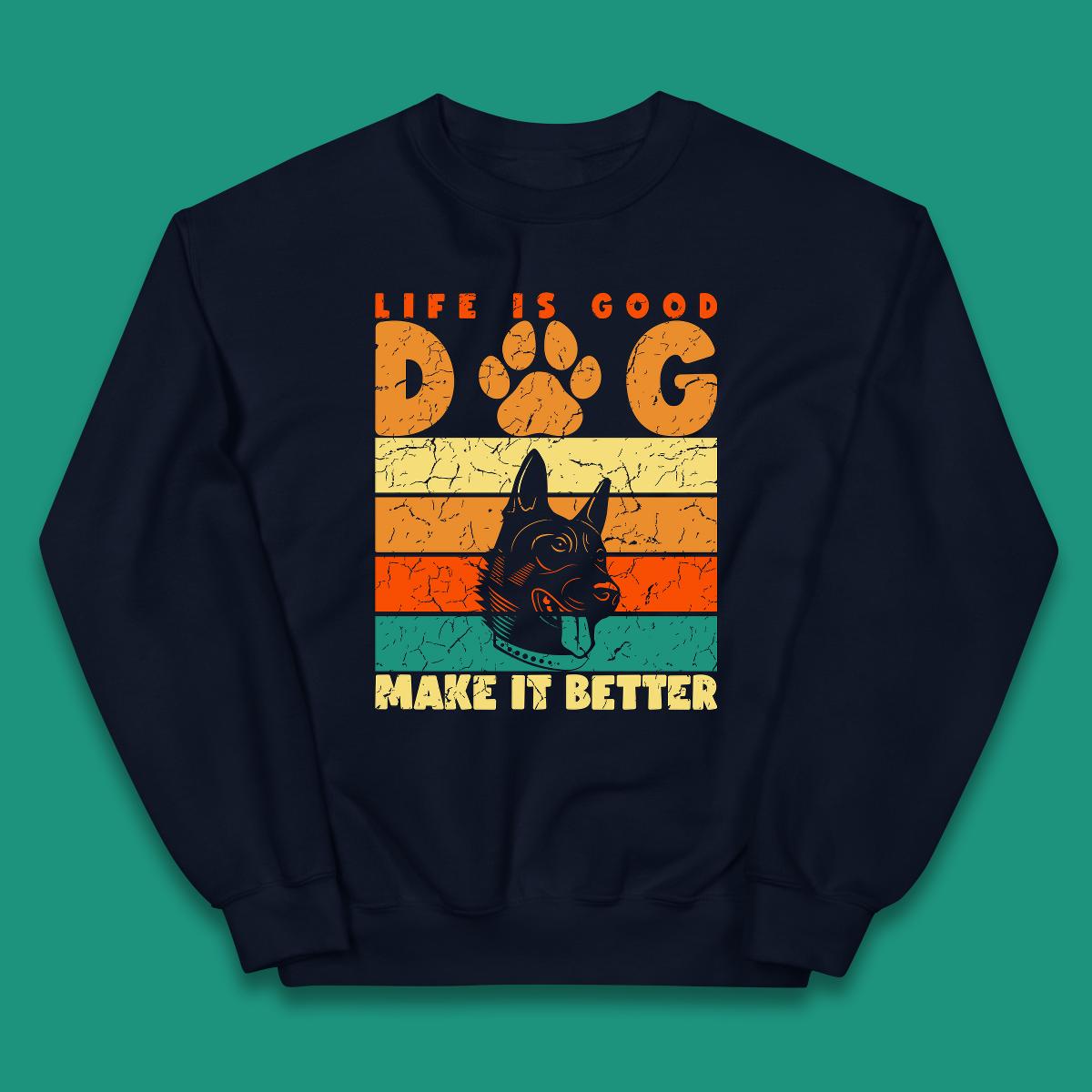 Life Is Good Dog Make It Better Vintage Retro Dog Lover Dog Owner Life Dog Quote Kids Jumper
