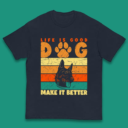 Life Is Good Dog Make It Better Vintage Retro Dog Lover Dog Owner Life Dog Quote Kids T Shirt
