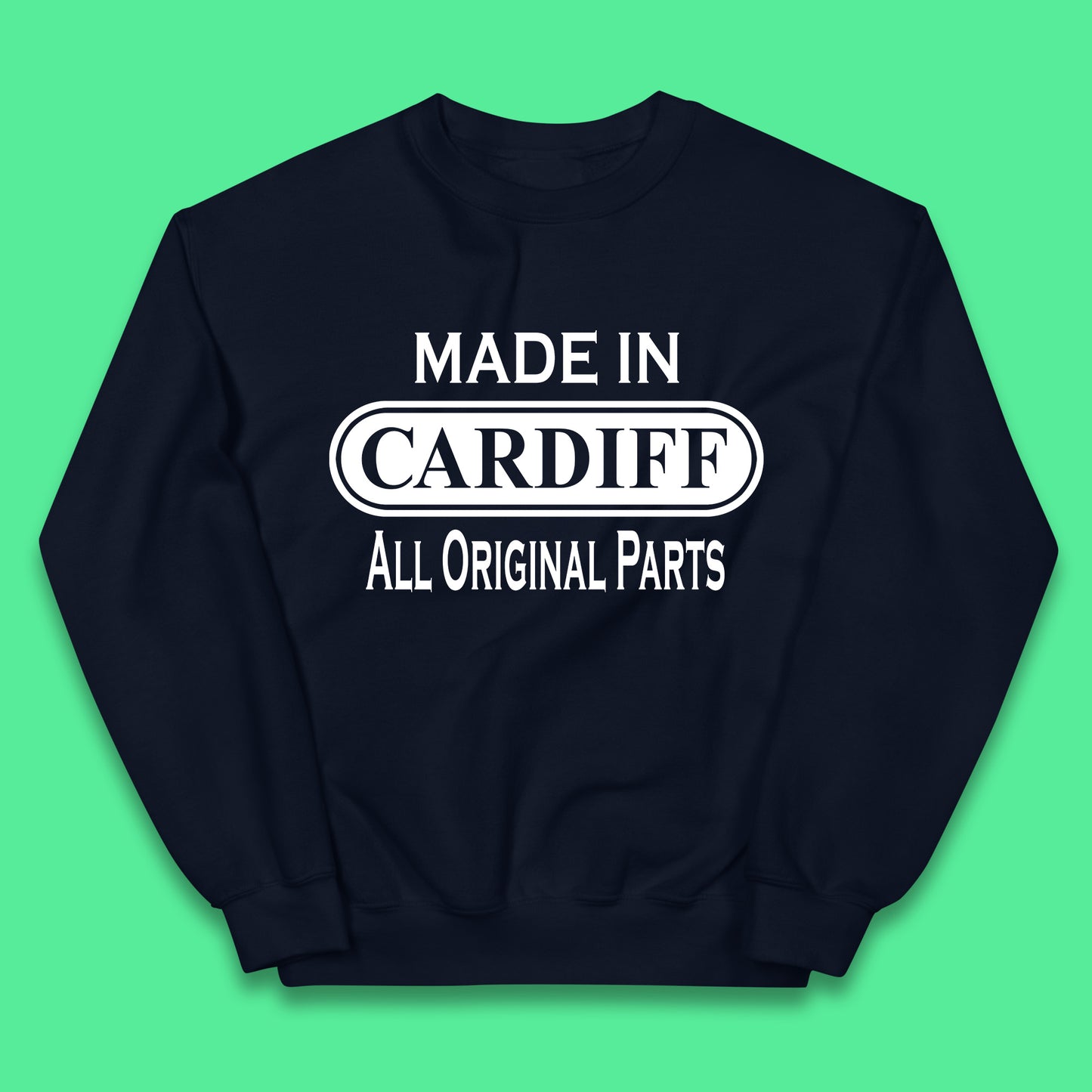 Made In Cardiff All Original Parts Vintage Retro Birthday Capital And Largest City Of Wales Gift Kids Jumper