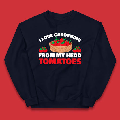 I Love Gardening From My Head Tomatoes Funny Gardeners Garden Kids Jumper