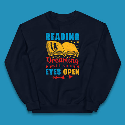 Reading Is Dreaming With Your Eyes Open Book Reading Saying Book Lover Quote Kids Jumper