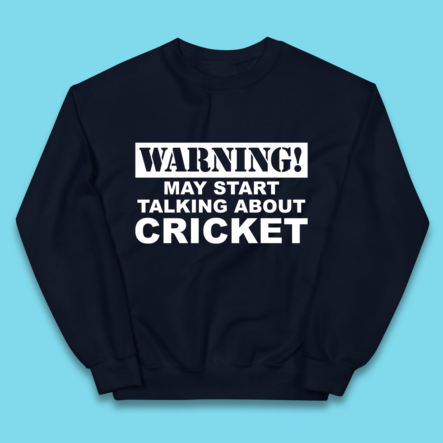 Warning May Start Talking About Cricket Funny Novelty Cricket Saying Gift Kids Jumper