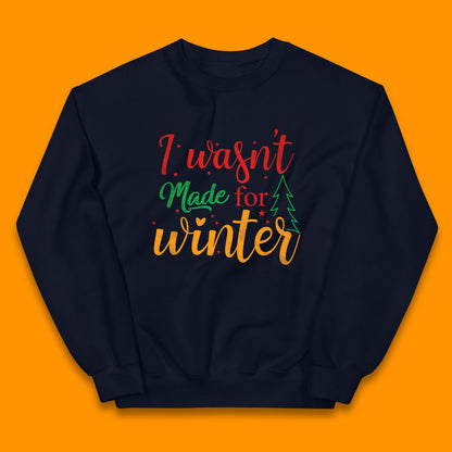 i wasn't made for winter christmas jumper
