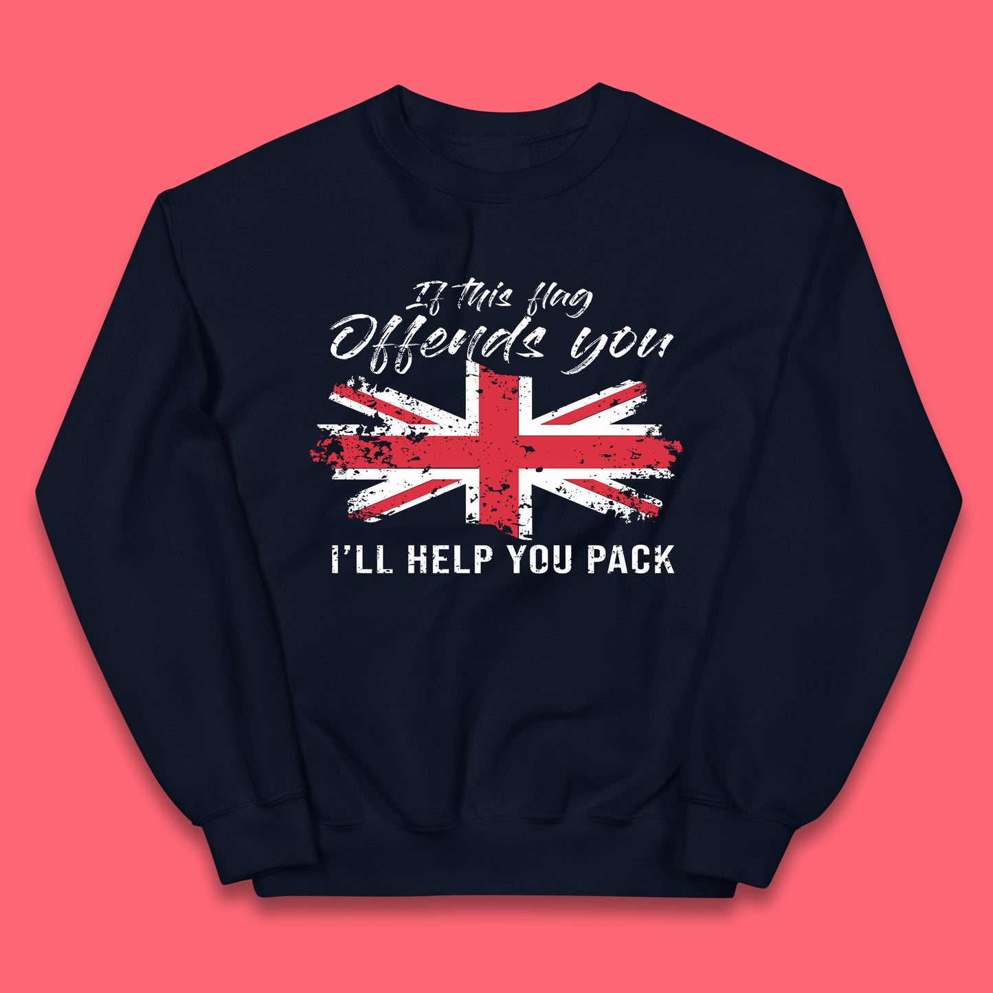If This Flag Offends You I'll Help You Pack Uk Flag Union Jack United Kingdom British Flag Patriotism Kids Jumper