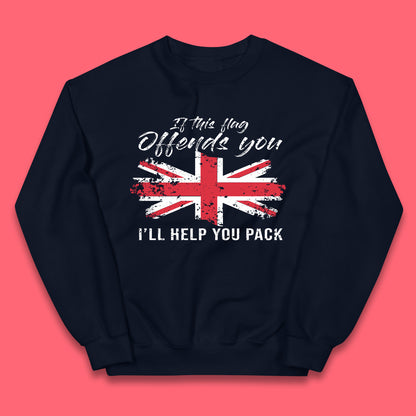 If This Flag Offends You I'll Help You Pack Uk Flag Union Jack United Kingdom British Flag Patriotism Kids Jumper