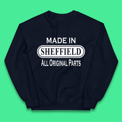 Made In Sheffield All Original Parts Vintage Retro Birthday City in South Yorkshire, England Gift Kids Jumper