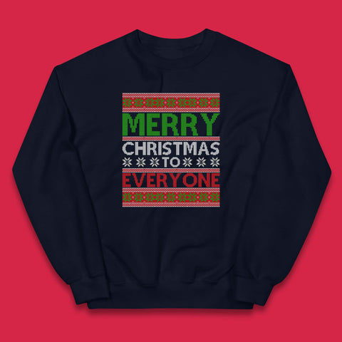 Merry Christmas To Everyone Ugly Christmas Happy Holiday Winter Festive Xmas Kids Jumper