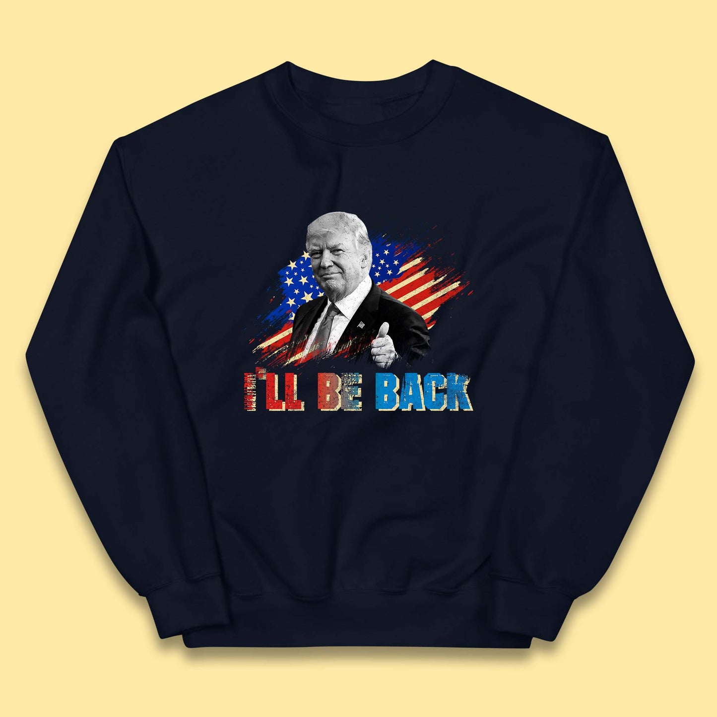 I'll Be Back Donald Trump Take America Back Trump 2024 Kids Jumper