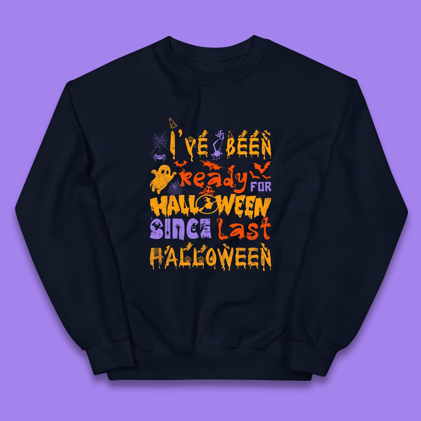 I've Been Ready For Halloween Since Last Halloween Pumpkin Spice Spooky Vibes Kids Jumper