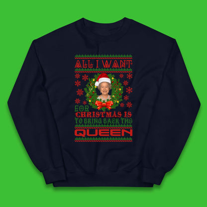 All I Want For Christmas Is To Bring The Back Queen Kids Jumper