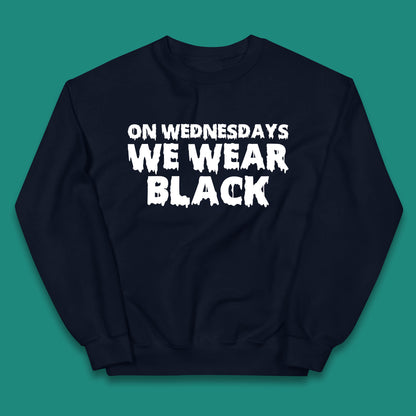 On Wednesday We Wear Black Halloween Wednesday Addams Horror Movie Trending Tv Series Kids Jumper