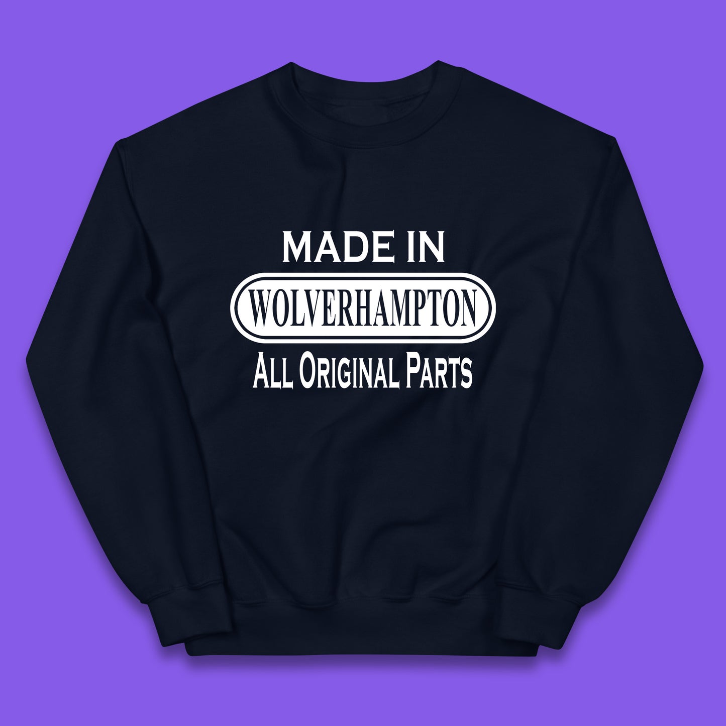 Made In Wolverhampton All Original Parts Vintage Retro Birthday City In West Midlands, England Gift Kids Jumper