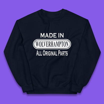 Made In Wolverhampton All Original Parts Vintage Retro Birthday City In West Midlands, England Gift Kids Jumper