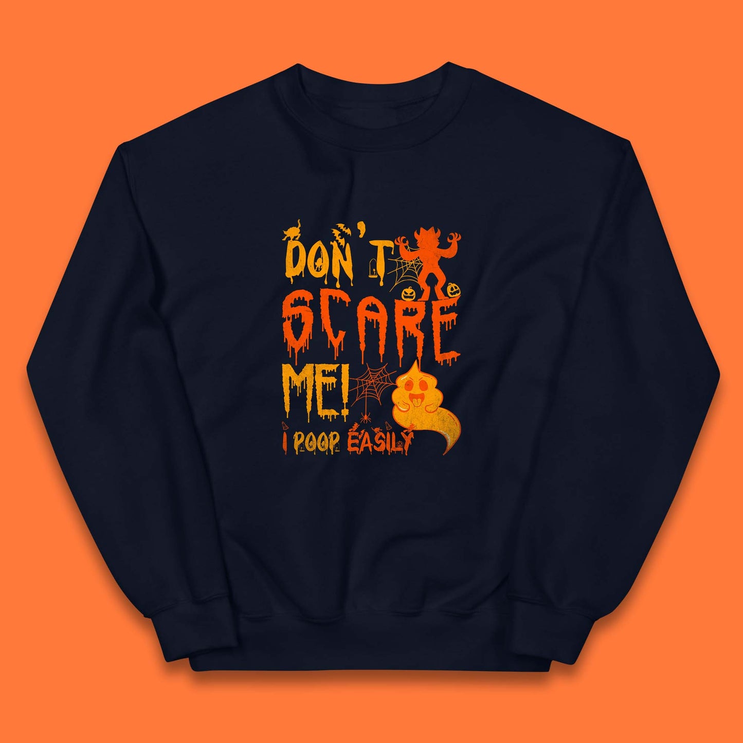 Don't Scare Me I Poop Easily Funny Halloween Spooky Horror Scared Boo Ghost Kids Jumper
