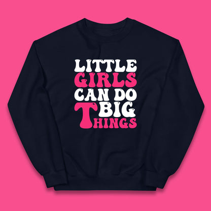 Little Girl Can Do Big Things Inspirational Motivational Kids Jumper