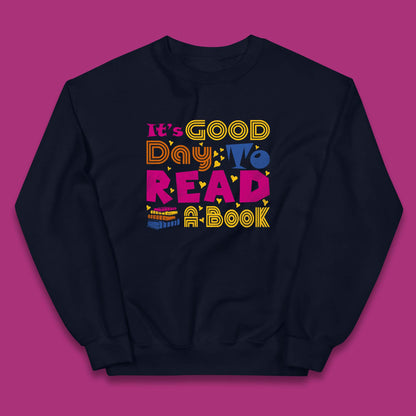 It's Good Day To Read Book Reading Bookworms Book Lovers Kids Jumper
