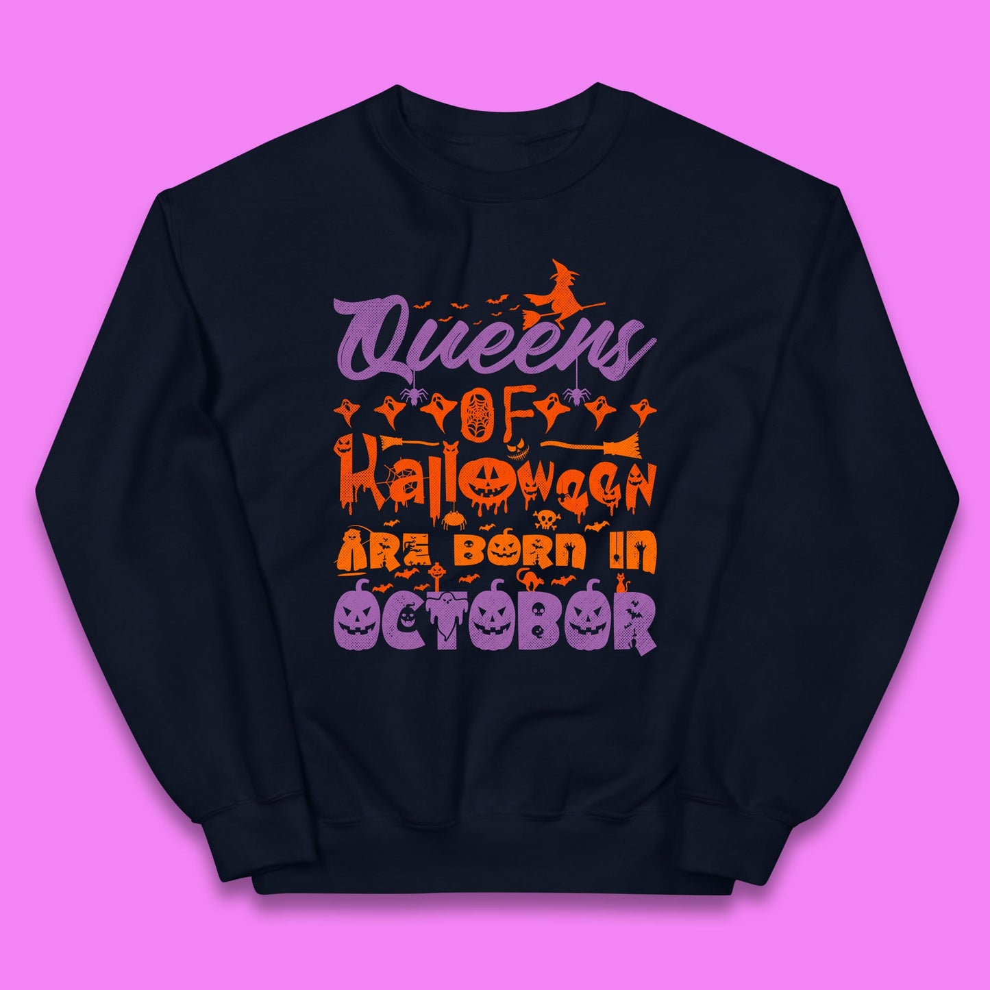 Queens Of Halloween Are Born In October Halloween Witch Birthday Party Kids Jumper