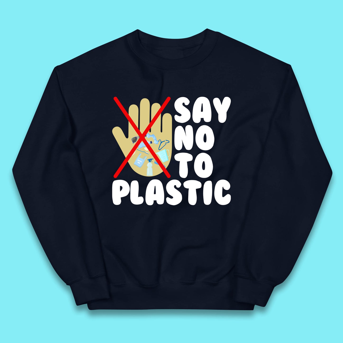 Say No To Plastic Earth Day Plastic Free Life Help Ocean Pollution Recycle Environmental Kids Jumper