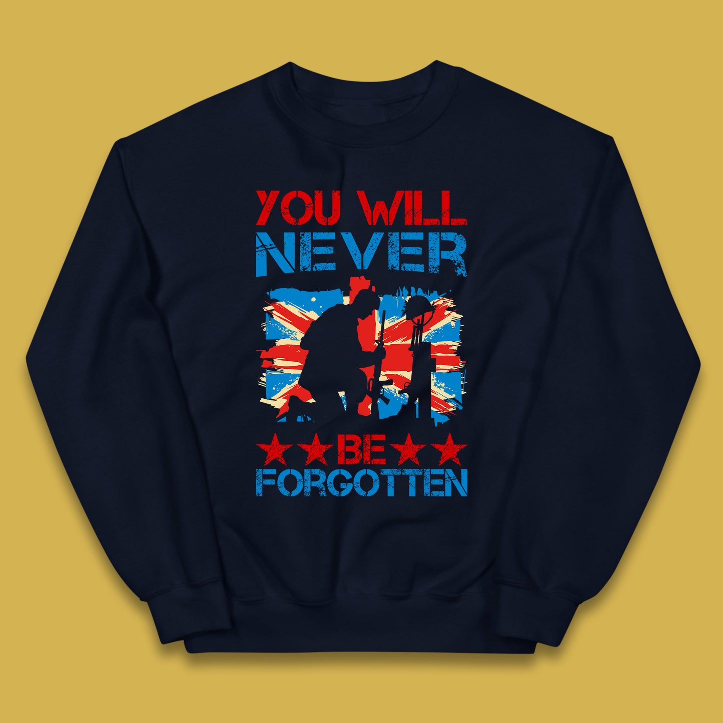 You Will Be Never Forgotten Soldier Kneeling Fallen Soldier Remembrance Day British Armed Force British Flag Patriotism Kids Jumper