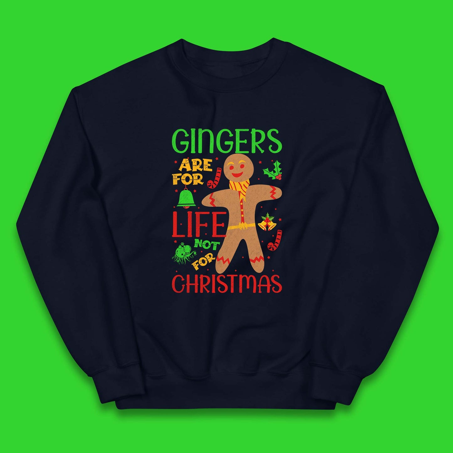 christmas gingerbread gingers are for life not for christmas jumper