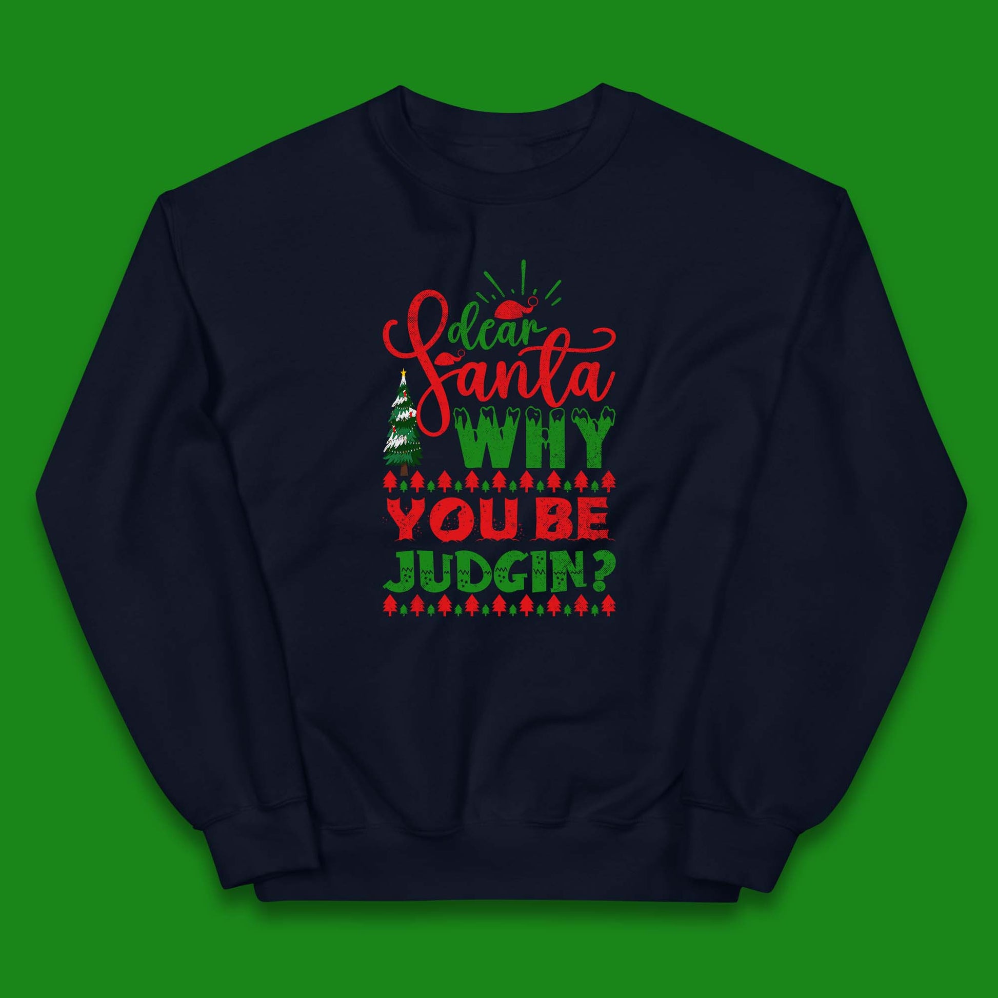 dear santa why you be judgin christmas jumper