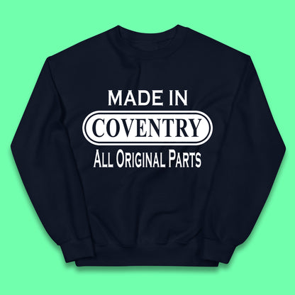 Made In Coventry All Original Parts Vintage Retro Birthday City In West Midlands, England Gift Kids Jumper
