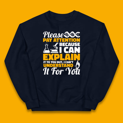 Please Pay Attention Because I Can Explain It To You But I Can't Understand It For You Coworker Humorous Saying Sarcastic Kids Jumper