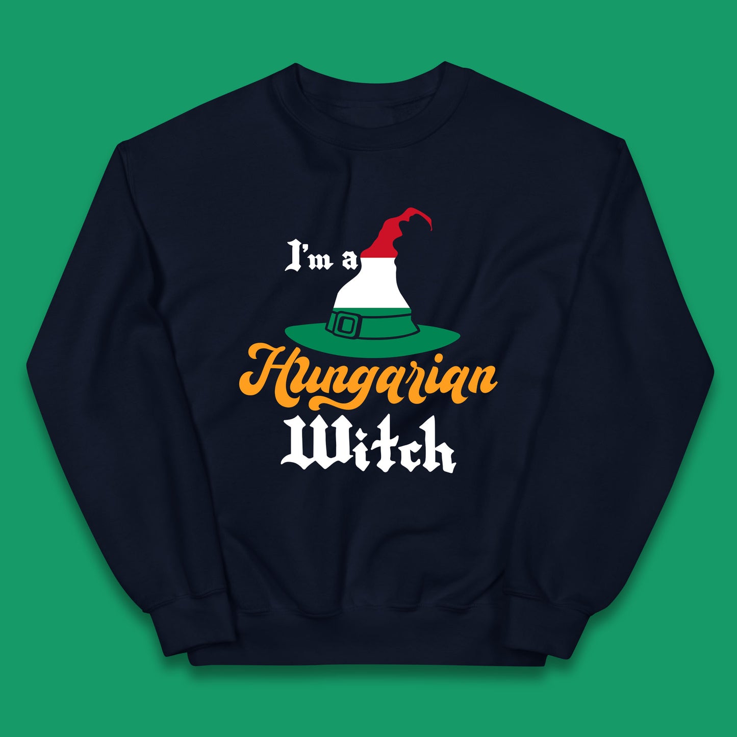 I'm A Hungarian Witch Halloween Witch Hat Hungarian Flag Kids Jumper