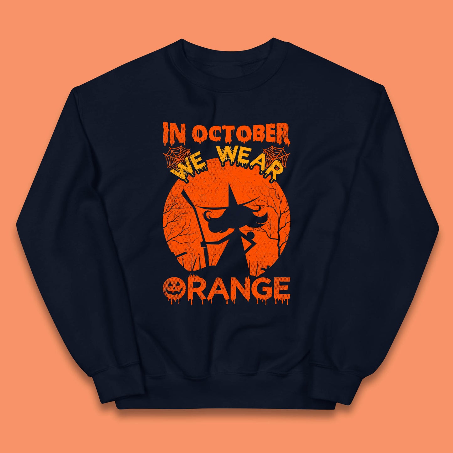 In October We Wear Orange Funny Quote Scary Witch With Broom Halloween Costume October Festive Kids Jumper