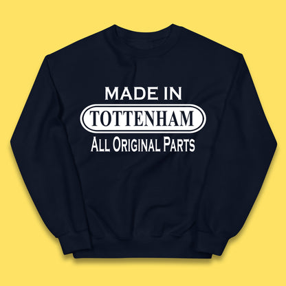 Made In Tottenham All Original Parts Vintage Retro Birthday Town In North London, England Gift Kids Jumper