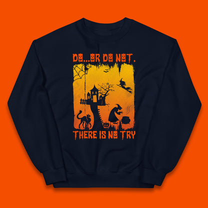 Do Or Do Not There Is No Try Halloween Tree House Flying Witch Scary Spooky Black Cat Kids Jumper