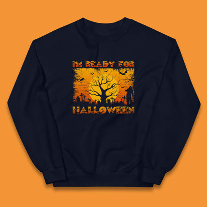 I'm Ready For Halloween Horror Scary Halloween Zombie Graveyards With Dead Tree Kids Jumper