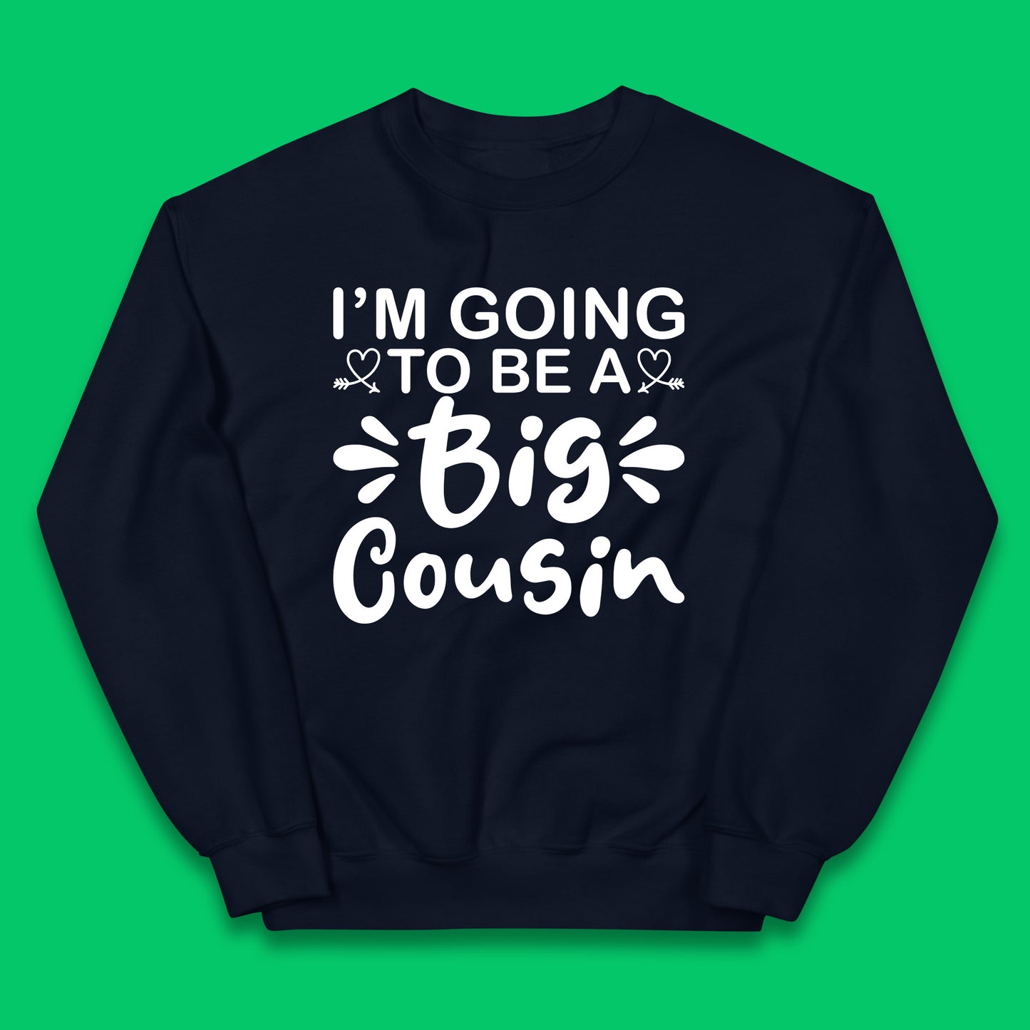 I'm Going To Be A Big Cousin Announcement Big Cousin To Be Cousin Crew Kids Jumper