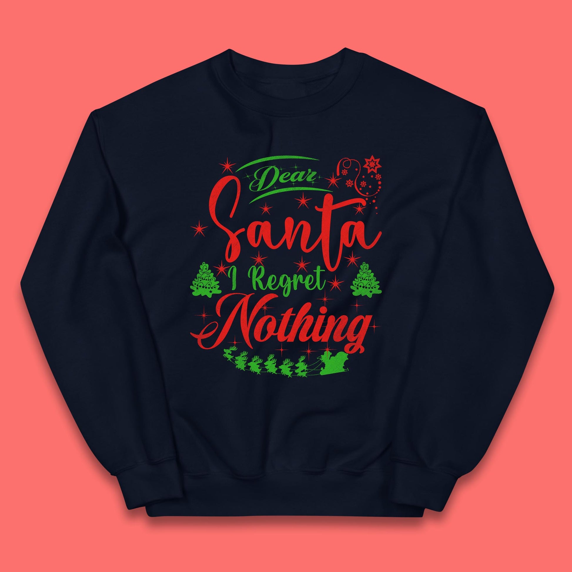 dear santa i regret nothing sweatshirt