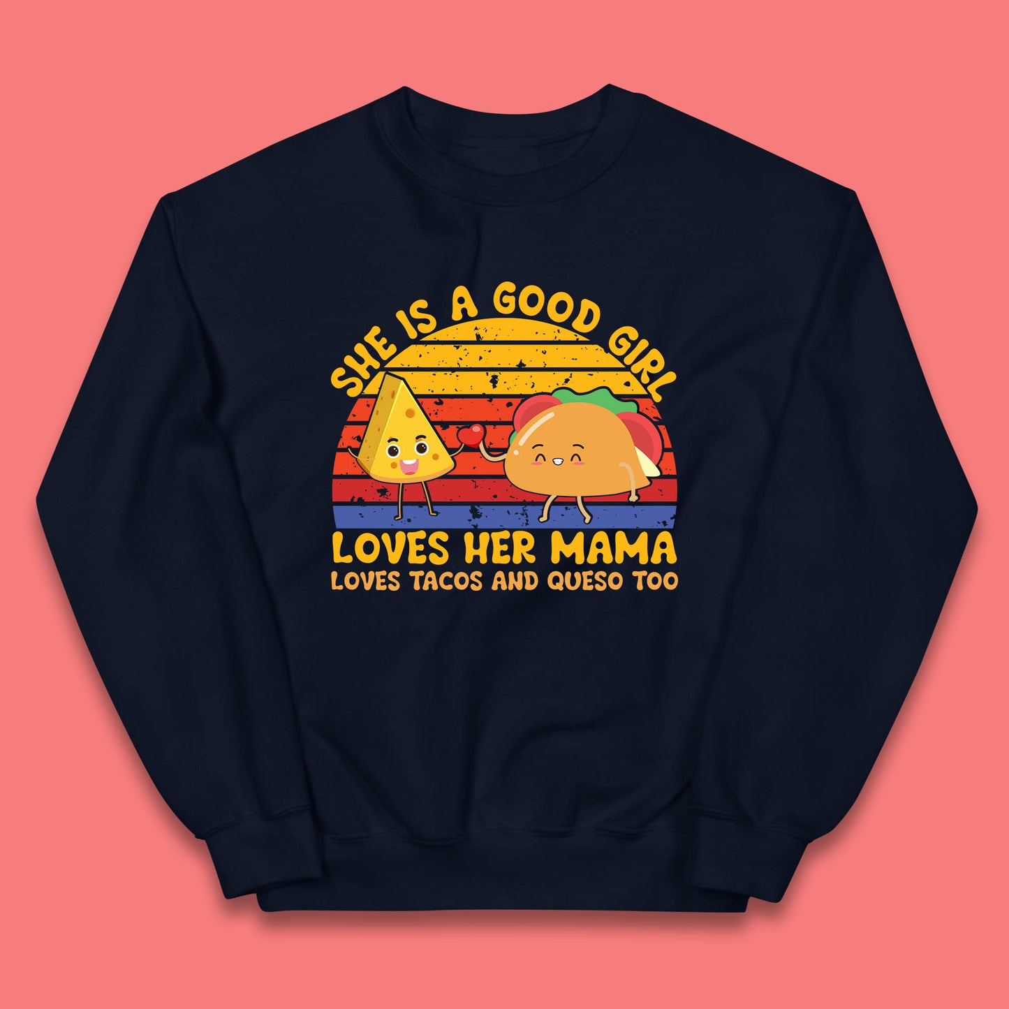 She Is Good Girl Loves Her Mama Loves Tacos & Queso Too Vintage Taco Lovers Kids Jumper