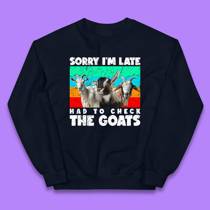 Sorry I'm Late Had To Check The Goats Vintage Goat Lover Farmer Kids Jumper