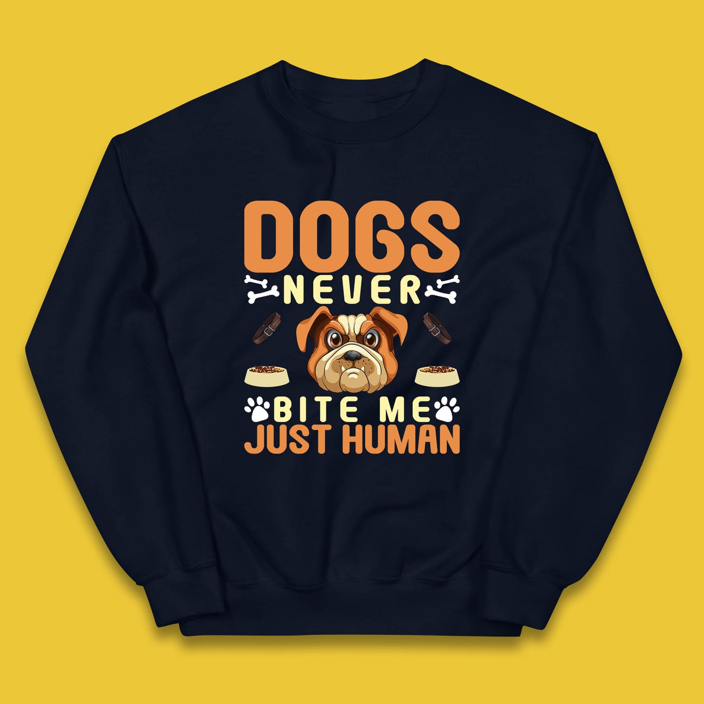Dogs Never Bite Me Just Human Dog Owner Saying Dog Lovers Kids Jumper