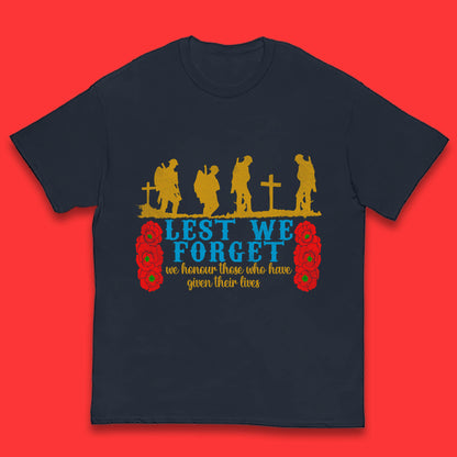 Lest We Forget We Honour Those Who Have Given Their Lives Remembrance Day Kids T Shirt