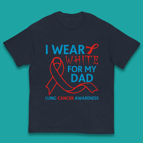 I Wear White For My Dad Lung Cancer Awareness Fighter Survivor Kids T Shirt