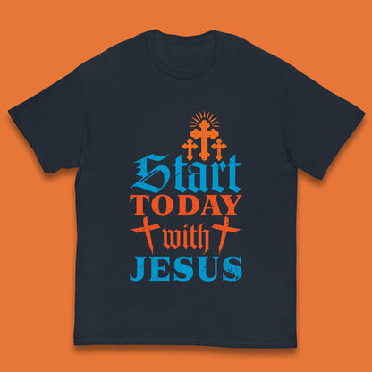 Start Today With Jesus Christian Beliefs Jesus Christ Religious Kids T Shirt